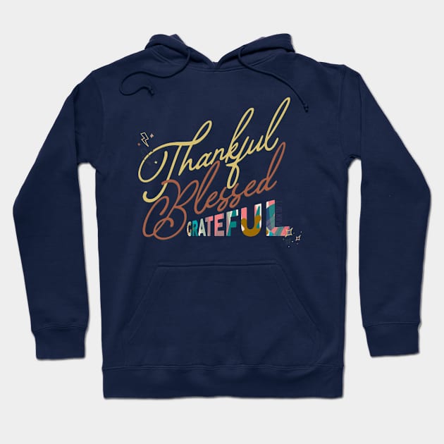 thankful grateful blessed Hoodie by ChristianCanCo